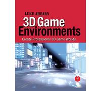 3D Game Environments: Create Professional 3D Game Worlds