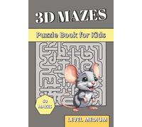 3D Maze Book for Kids Medium Level: 3D Puzzle Book for Kids age 6-10 - Large Print Labyrinths with Up and Down Paths. (3D Mazes Collection)