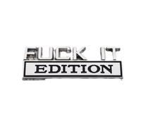 3D Metal FUCK-IT EDITION Logo Emblem Badge Decal Sticker Decor Car Fender Emblem (Silver and Black)