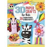 3D Paper Crafts for Kids: 26 Creative Projects to Make from A-Z (Happy Fox Books) Practice the ABCs while Making Adorable Giraffes, Kites, Apples, Unicorns, Zebras, and More, for Children Ages 4-8