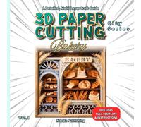 3D Paper Cutting - The Bakery: City Series Vol. 1 - 3D Multi-Layer Paper Cut Art Templates, 3 Crafting Methods, Step-by-Step Instructions (City Series - 3D Paper Cutting Shadow Box Art)