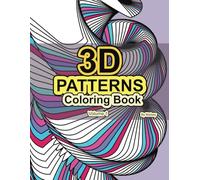 3D Patterns Coloring Book Volume 1: Hand-Drawn Vector Designs for Women and Teens