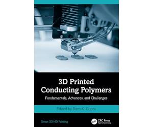 3D Printed Conducting Polymers: Fundamentals, Advances, and Challenges (Smart 3D/4D Printing)