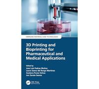 3D Printing and Bioprinting for Pharmaceutical and Medical Applications (Emerging Materials and Technologies)