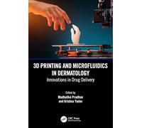 3D Printing and Microfluidics in Dermatology: Innovations in Drug Delivery