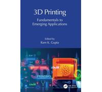 3D Printing : Fundamentals to Emerging Applications