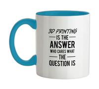 3D Printing is The Answer Who Cares What The Question is - 11oz - Ceramic Two-Tone Mug for Coffee/Tea - Babyblue/White - One Size