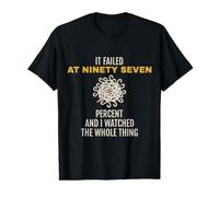 3D Printing It Failed At Ninety Seven Percent Maker Value Graphic T-Shirt