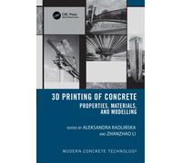 3D Printing of Concrete : Properties, Materials, and Modelling