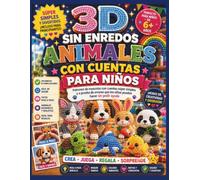 3D SIN ENREDOS ANIMALES CON CUENTAS PARANIÑOS: Patrones de mascotas con cuentas súper simples y a prueba de errores que los niños pueden hacer sin pedir ayuda