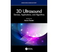 3D Ultrasound: Devices, Applications, and Algorithms (Imaging in Medical Diagnosis and Therapy)