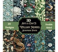 3D William Morris Arts & Crafts Scrapbook Paper: Cardmaking, Junk Journal, papercrafts, mood boards, origami
