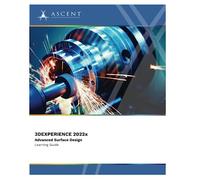 3DEXPERIENCE CATIA 2022x: Advanced Surface Design: 7 (3DExperience 2022x)