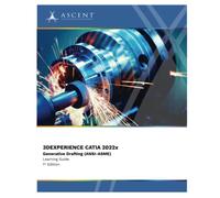 3DEXPERIENCE CATIA 2022x: Generative Drafting (ANSI-ASME) (3DExperience 2022x)