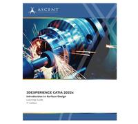 3DEXPERIENCE CATIA 2022x: Introduction to Surface Design (3DExperience 2022x)