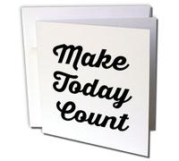 3dRose gc_224491_2 6 x 6-Inch "Make Today Count" Greeting Card (Set of 12)