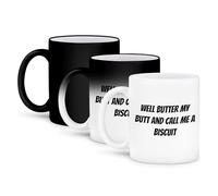 3dRose Image of Well Butter My Butt and Call Me A Biscuit Quote 11oz Magic Transforming Mug
