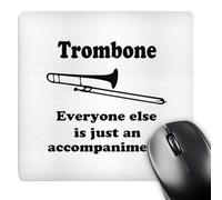 3dRose mp_113652_1 8 x 8-Inch Trombone Everyone Else is Just an Accompaniment Mouse Pad
