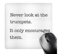 3dRose mp_123101_1 8 x 8-Inch Never Look at The Trumpets It Only Encourages Them Mouse Pad