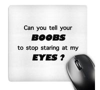 3dRose mp_157884_1 8" x 8" Can You Tell Your Boobs to Stop Staring at My Eyes Mouse Pad