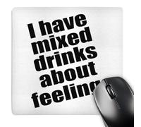 3dRose mp_171938_1 8" x 8" I Have Mixed Drinks About Feelings Mouse Pad