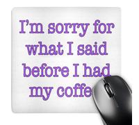 3dRose mp_178137_1 8" x 8" Im Sorry for What I Said Before I had My Coffee Purple Mouse Pad