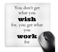 3dRose mp_180017_1 8" x 8" You Dont Get What You Wish for You Get What You Work for Mouse Pad