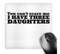 3dRose mp_183632_1 8" x 8" You Cant Scare Me I Have Three Daughters Mouse Pad