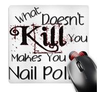 3dRose mp_186082_1 8" x 8" What Doesnt Kill You Nail Polish Mouse Pad