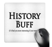 3dRose mp_193319_1 8" x 8" History Buff Id Find You More Interesting If You were Dead. Mouse Pad