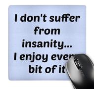 3dRose mp_195352_1 8" x 8" I Dont Suffer from Insanity I Enjoy Every Bit of It Black Blue Mouse Pad