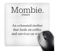 3dRose mp_200710_1 8" x 8" Mombie an Exhausted Mother That Feeds on Wine and Coffee Mouse Pad