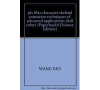 3ds Max character skeletal animation techniques of advanced applications (full color) (Paperback)(Chinese Edition)