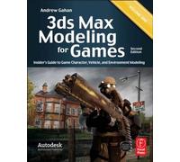 3ds Max Modeling for Games: Insider's Guide to Game Character, Vehicle, and...