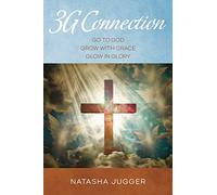 3G Connection: Go to God Grow with Grace Glow in Glory