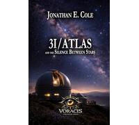 3I/ATLAS: and the Silence Between Stars (3I/ATLAS: A Science Fiction Series About What Happens When the Universe Doesn’t Answer)
