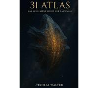 3I Atlas - Das Vergessene Schiff der Anunnaki: Die dokumentarische Untersuchung eines realen kosmischen Phänomens - Fakten, Forschung und das Staunen über das Unbekannte