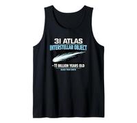 3I Atlas Interstellar Object ~11 Billion Years Old Tank Top