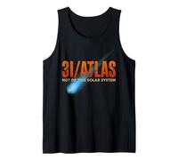3I/Atlas Interstellar Visitor - Not of This Solar System Tank Top