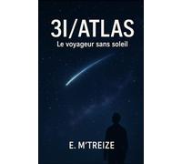 3I/ATLAS: Le voyageur sans soleil