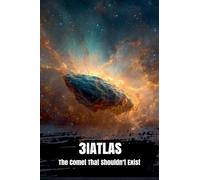 3I/ATLAS: The Comet That Shouldn't Exist (Ourlonelypath.com)