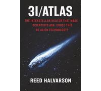 3I/ATLAS: The Interstellar Visitor That Made Scientists Ask: Could This Be Alien Technology?