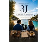 3J: El día del café perdido: Una novela sobre amor, ausencia y los regalos que no se olvidan