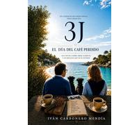3J: El día del café perdido: Una novela sobre amor, ausencia y los regalos que no se olvidan