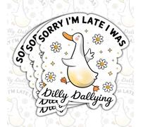 3Pcs Sorry I'm Late I was Dilly Dallying Sticker, Funny Goose Sticker, Goose Dilly Dallying Stickers Decal Waterproof for Laptop Water Bottle Phone Case Kindle Notebook