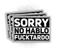 (3Pcs) Sorry No Hablo Fuctardo Sticker Funny Spanish Offensive Saying Sarcastic 2" Die-Cut Waterproof Vinyl Sticker for Hard Hat Laptop Water Bottle Phone Case Merchandise Decor Decal Stuff Birthday