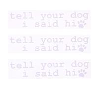 3PCS Tell Your Dog I Said Hi Car Decal 7inch White Funny Car Sticker Letter Car Window Decals Bumper Sticker Decal Decorations Auto Accessories