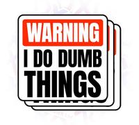 3Pcs Warning I Do Dumb Things Sticker, Funny Sarcastic Inspirational Humor Quote 3 Inch Die-Cut Waterproof Vinyl Decals for Laptop, Tumbler, Notebook, Water Bottle, Gift for Men Women Kids