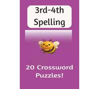 3rd-4th Spelling Bee Crossword Puzzles: Crossword Puzzles with Easy to Read Print about 3rd Grade Spelling, 4th grade Spelling, and Spelling Bee | 6x9 ... ... 20 Puzzles | Spelling Bee Study Guide|