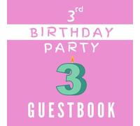 3rd Birthday Party Guestbook: Pink Third Birthday Party Guest Book - Family & Friends Can Write Best Wishes, Messages, Guests Can Sign, Comment, ... Tracker - Keepsake Journal For Your Daughter